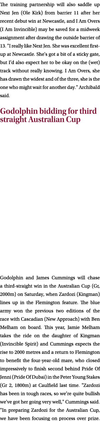 The training partnership will also saddle up Next Jen (Ole Kirk) from barrier 11 after her recent debut win at Newcas...