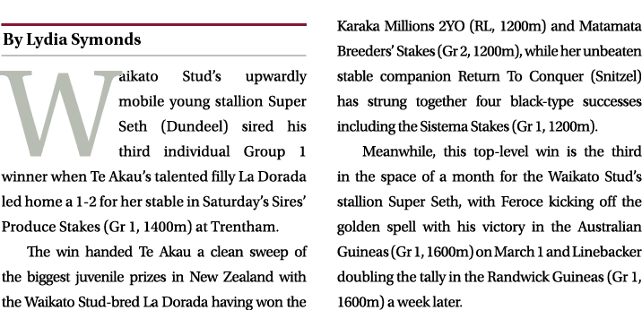 ￼ Waikato Stud’s upwardly mobile young stallion Super Seth (Dundeel) sired his third individual Group 1 winner when T...