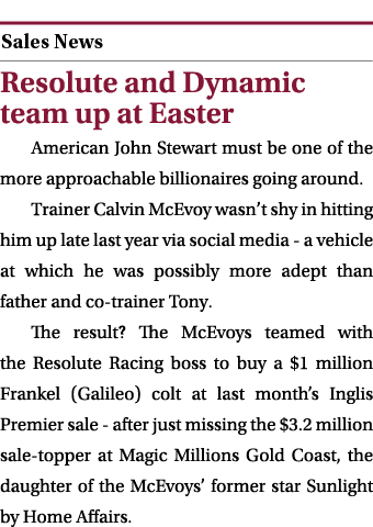  ￼ Resolute and Dynamic team up at Easter American John Stewart must be one of the more approachable billionaires goi...