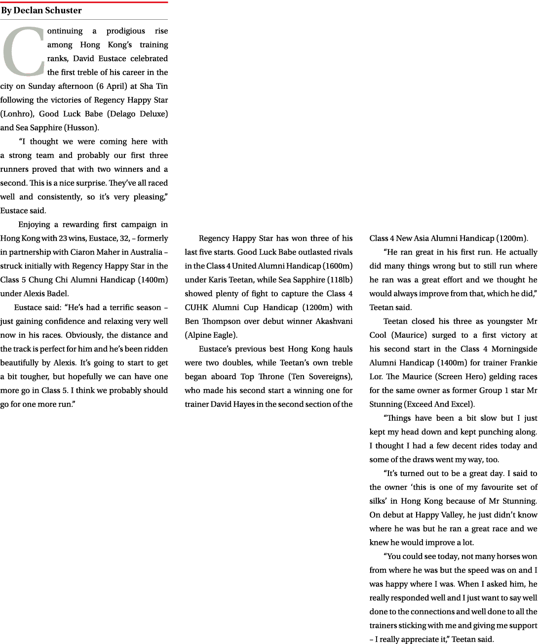 ￼ Continuing a prodigious rise among Hong Kong’s training ranks, David Eustace celebrated the first treble of his car...