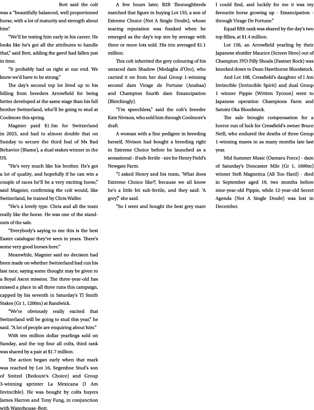 Bott said the colt was a “beautifully balanced, well proportioned horse, with a lot of maturity and strength about hi...