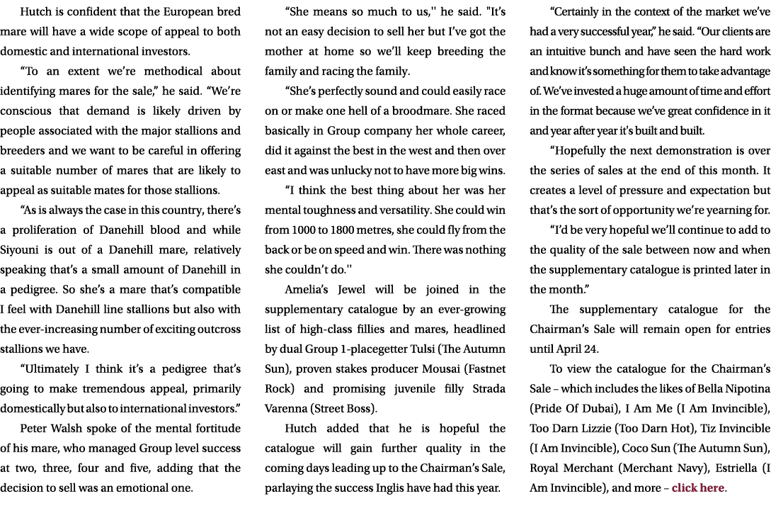 Hutch is confident that the European bred mare will have a wide scope of appeal to both domestic and international in...