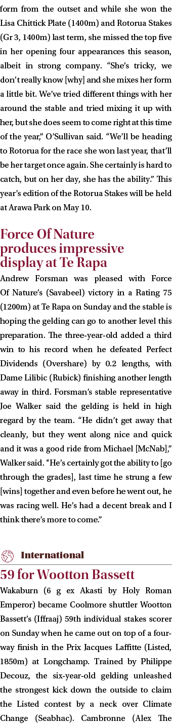 form from the outset and while she won the Lisa Chittick Plate (1400m) and Rotorua Stakes (Gr 3, 1400m) last term, sh...