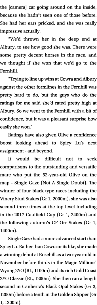 the [camera] car going around on the inside, because she hadn’t seen one of those before. She had her ears pricked, a...