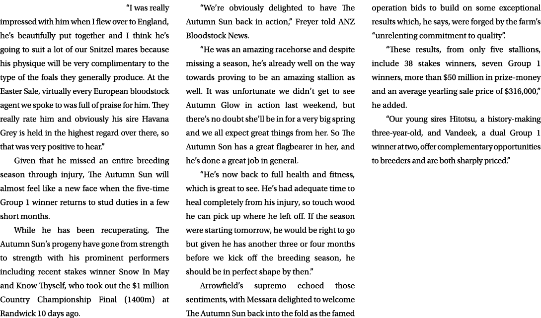 “I was really impressed with him when I flew over to England, he’s beautifully put together and I think he’s going to...