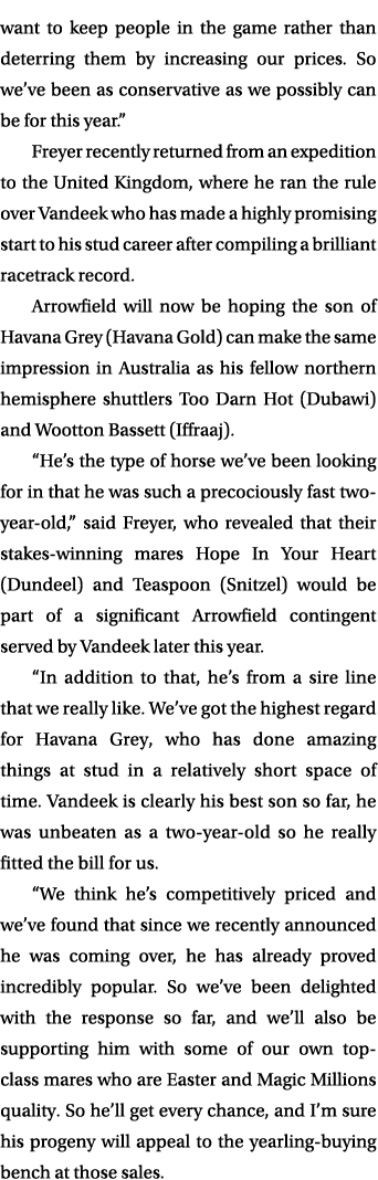want to keep people in the game rather than deterring them by increasing our prices. So we’ve been as conservative as...