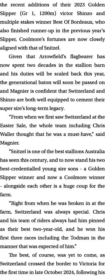 the recent additions of their 2023 Golden Slipper (Gr 1, 1200m) victor Shinzo and multiple stakes winner Best Of Bord...