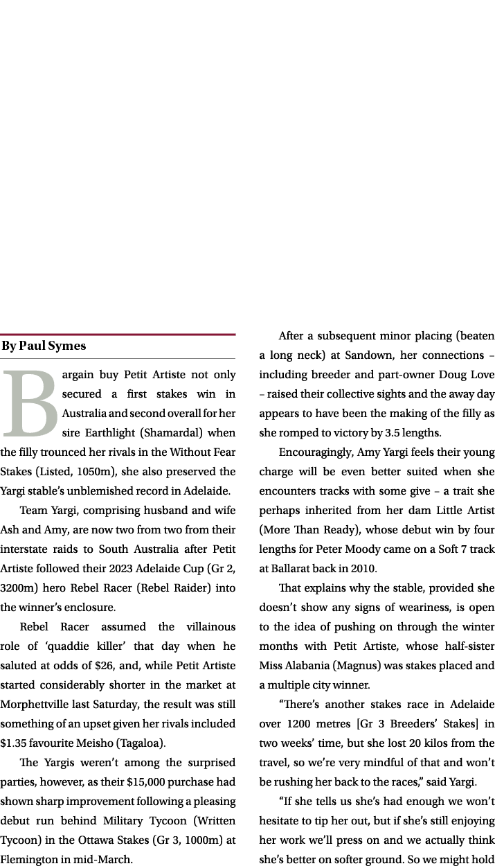 ￼ Bargain buy Petit Artiste not only secured a first stakes win in Australia and second overall for her sire Earthlig...