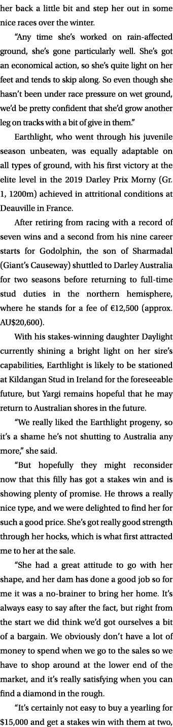 her back a little bit and step her out in some nice races over the winter. “Any time she’s worked on rain affected gr...