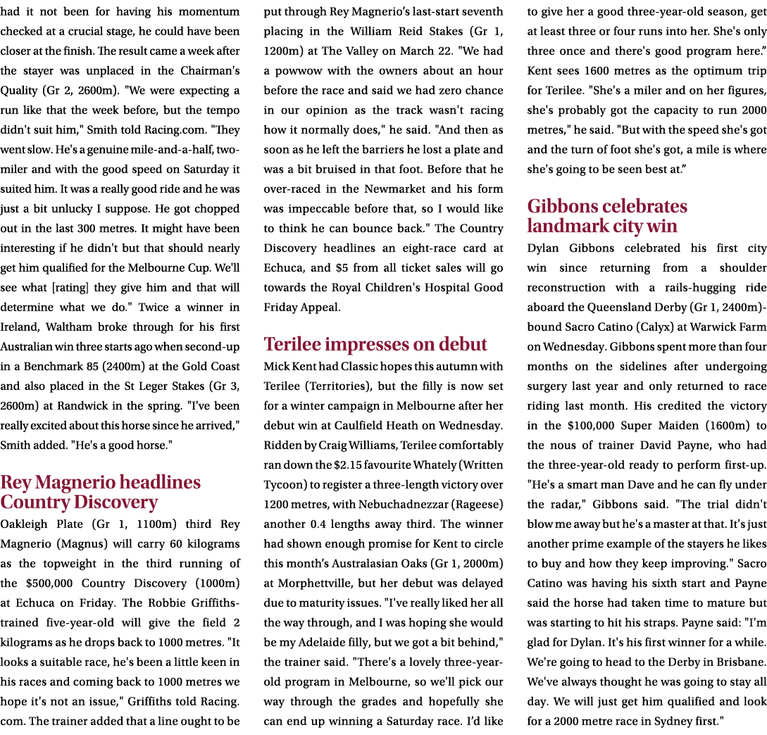 had it not been for having his momentum checked at a crucial stage, he could have been closer at the finish. The resu...