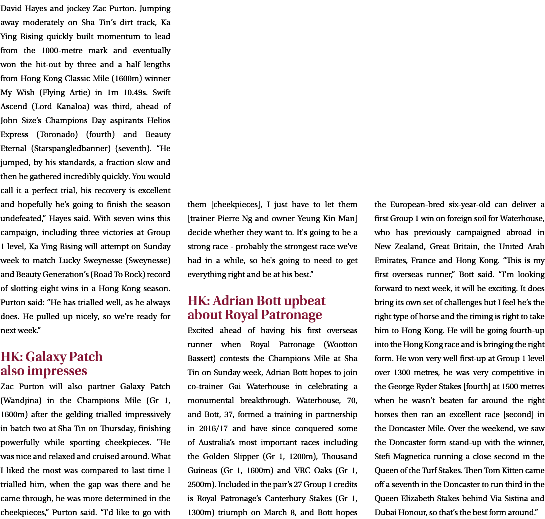 David Hayes and jockey Zac Purton. Jumping away moderately on Sha Tin’s dirt track, Ka Ying Rising quickly built mome...