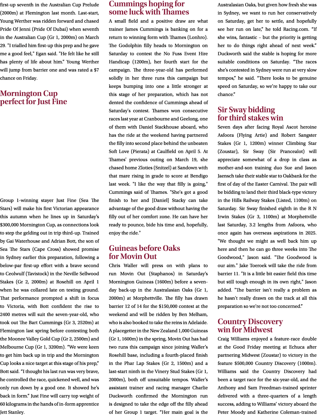 first up seventh in the Australian Cup Prelude (2000m) at Flemington last month. Last start, Young Werther was ridden...