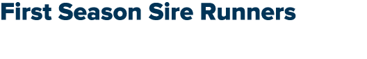 First Season Sire Runners