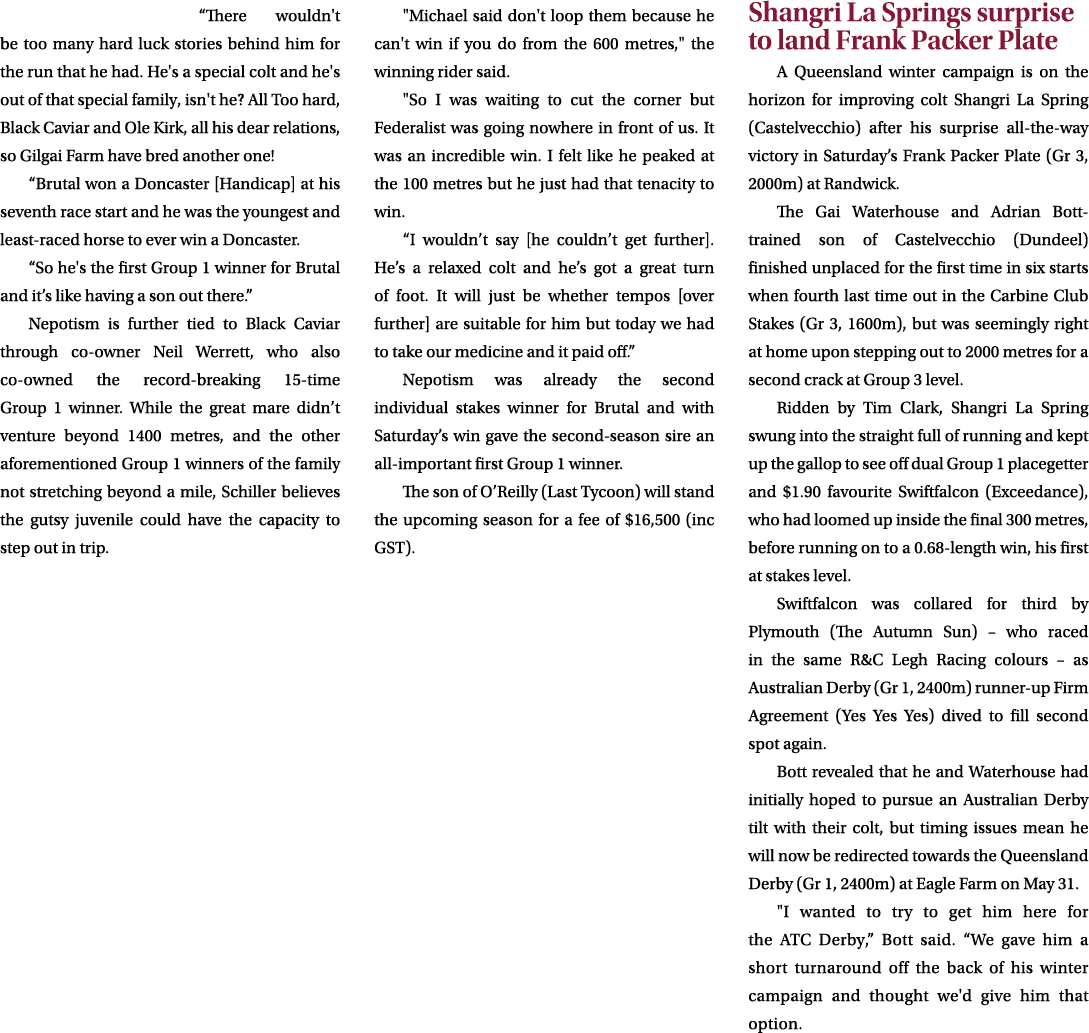“There wouldn't be too many hard luck stories behind him for the run that he had. He's a special colt and he's out of...