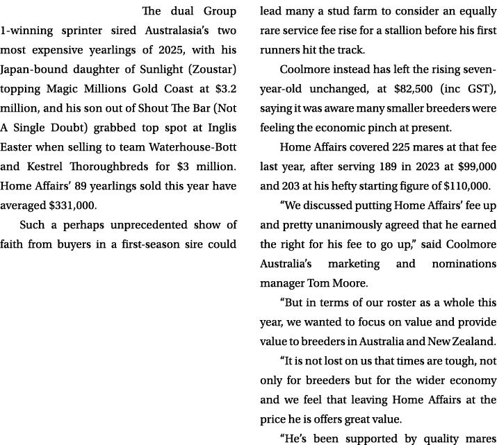 The dual Group 1 winning sprinter sired Australasia’s two most expensive yearlings of 2025, with his Japan bound daug...