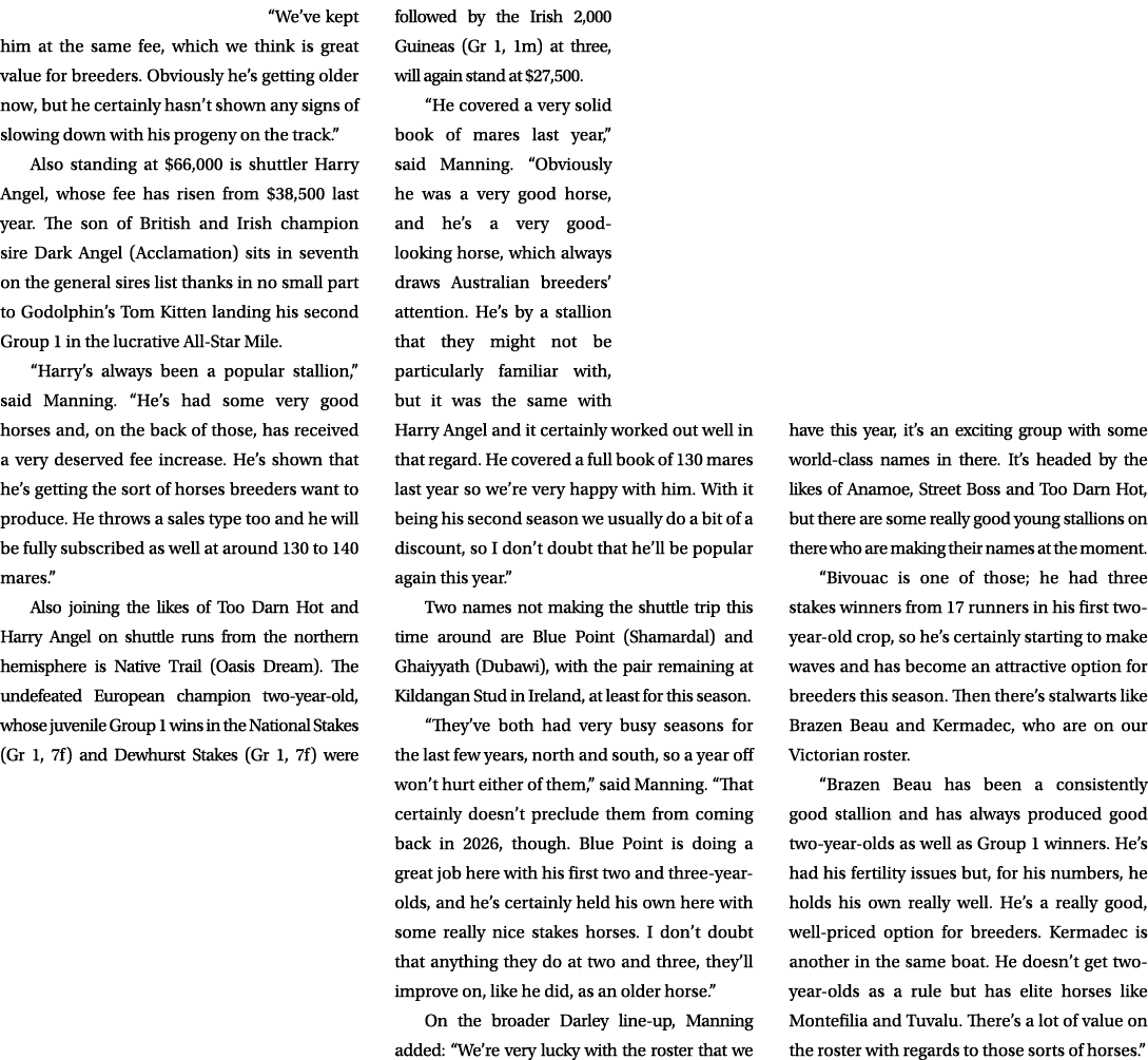 “We’ve kept him at the same fee, which we think is great value for breeders. Obviously he’s getting older now, but he...