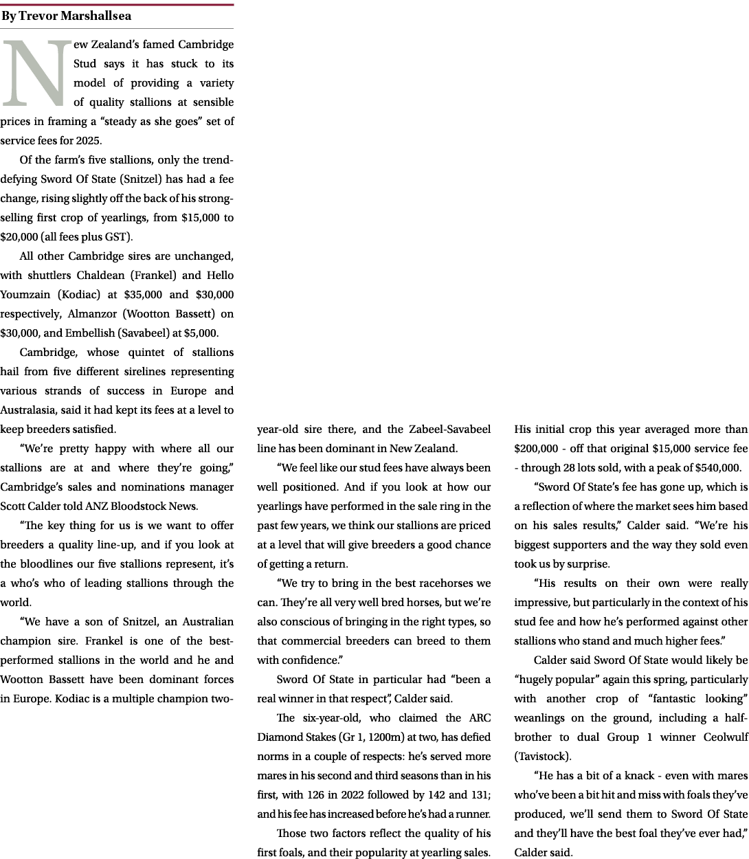 ￼ New Zealand’s famed Cambridge Stud says it has stuck to its model of providing a variety of quality stallions at se...