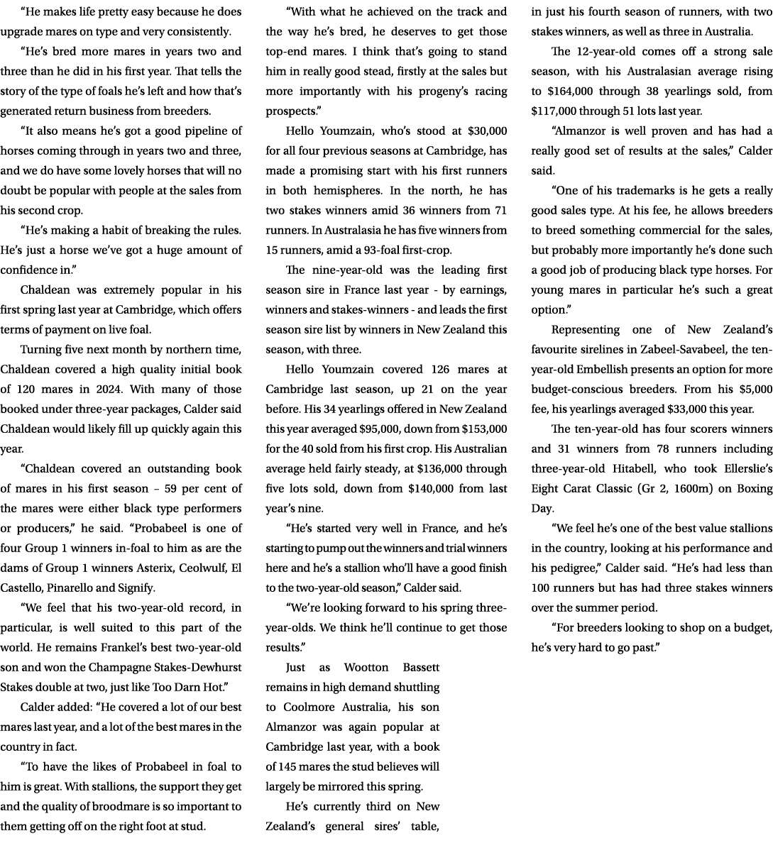 “He makes life pretty easy because he does upgrade mares on type and very consistently. “He’s bred more mares in year...