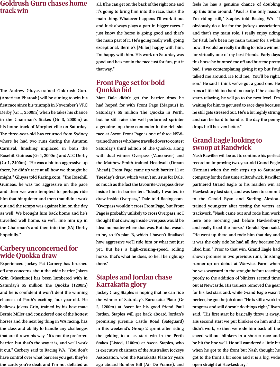 Goldrush Guru chases home track win The Andrew Gluyas trained Goldrush Guru (American Pharoah) will be aiming to win ...