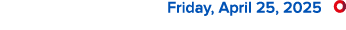  Friday, April 25, 2025 ￼