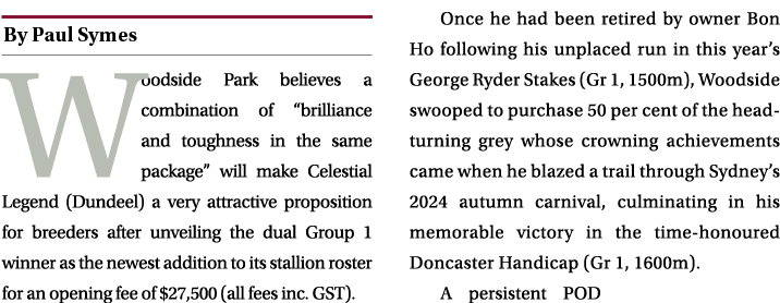 ￼ Woodside Park believes a combination of “brilliance and toughness in the same package” will make Celestial Legend (...