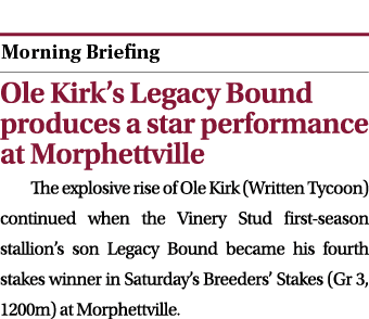  ￼ Ole Kirk’s Legacy Bound produces a star performance at Morphettville The explosive rise of Ole Kirk (Written Tycoo...