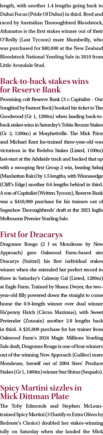 length, with another 1.4 lengths going back to Dubai Focus (Pride Of Dubai) in third. Bred and raced by Australian Th...