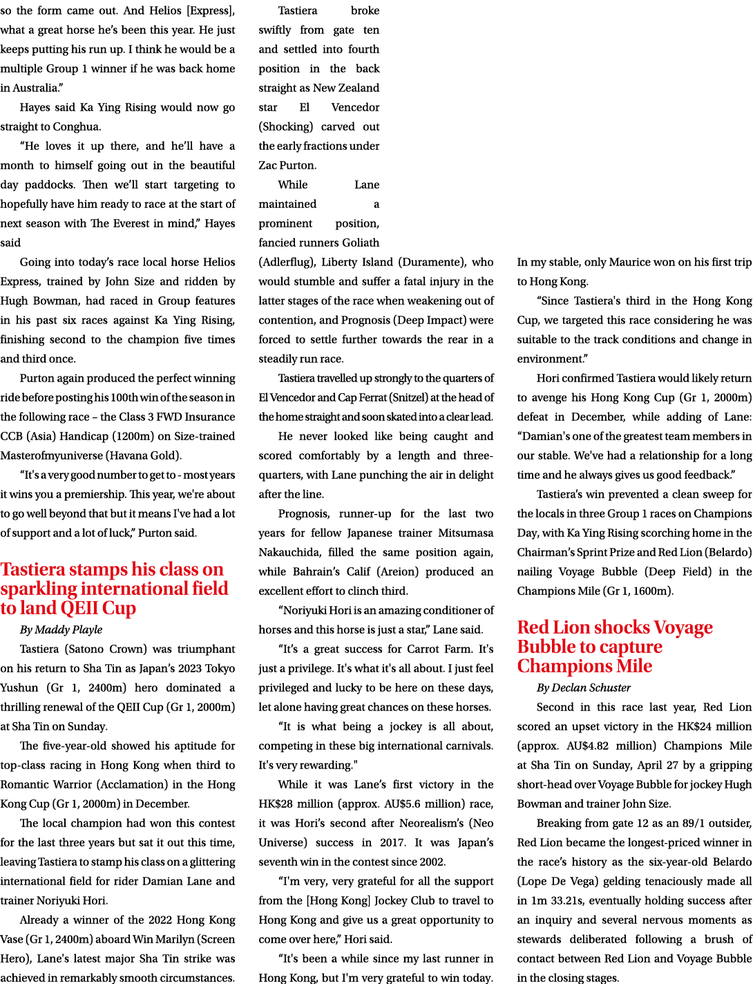 so the form came out. And Helios [Express], what a great horse he’s been this year. He just keeps putting his run up....