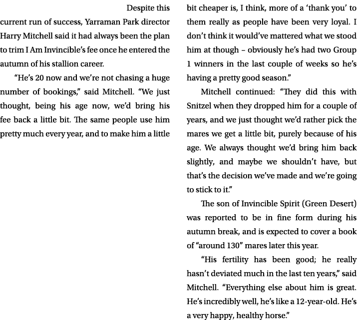 Despite this current run of success, Yarraman Park director Harry Mitchell said it had always been the plan to trim I...