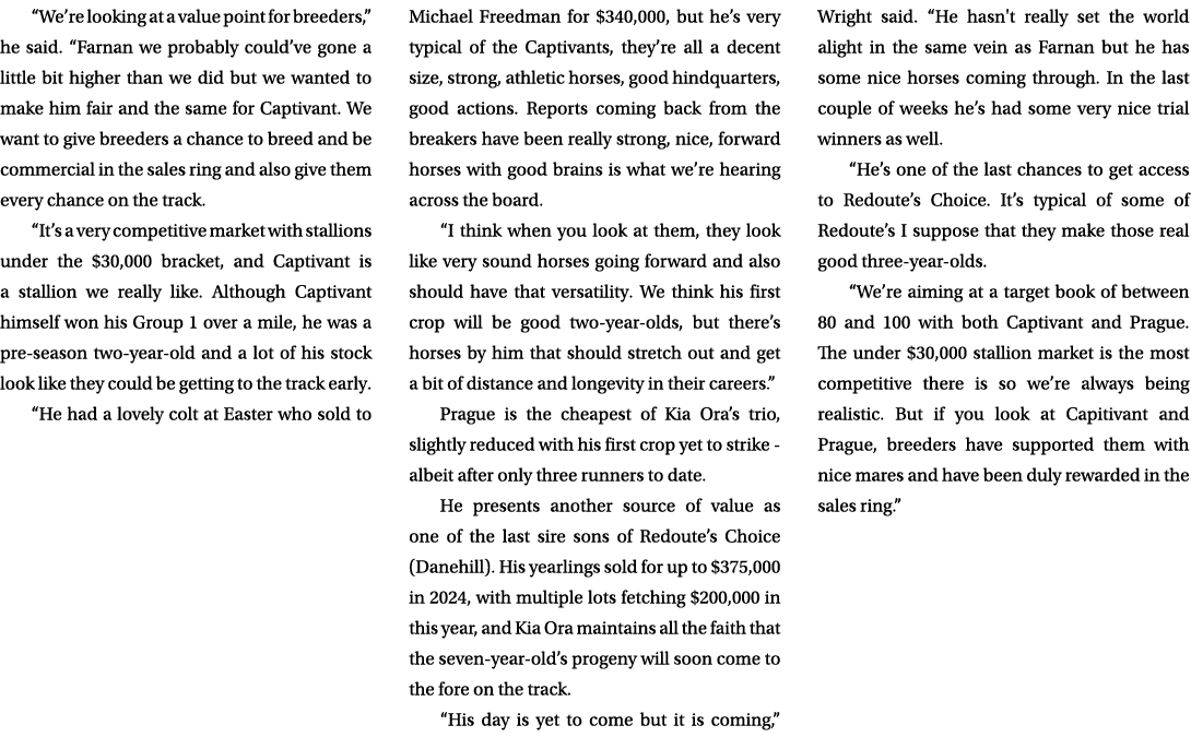 “We’re looking at a value point for breeders,” he said. “Farnan we probably could’ve gone a little bit higher than we...