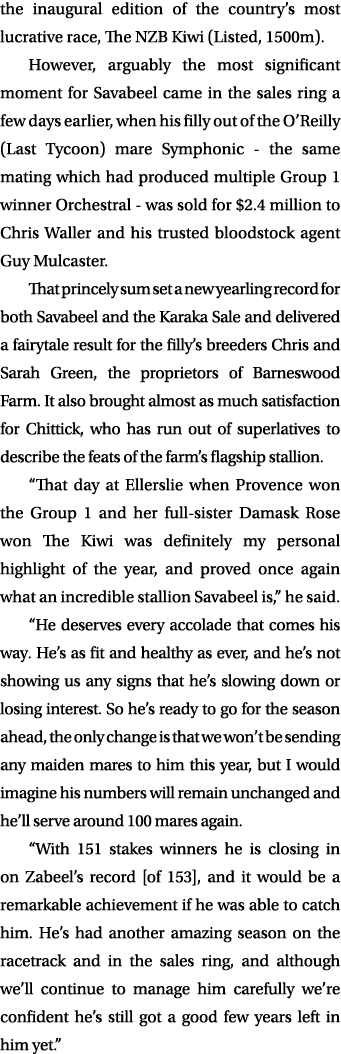 the inaugural edition of the country’s most lucrative race, The NZB Kiwi (Listed, 1500m). However, arguably the most ...