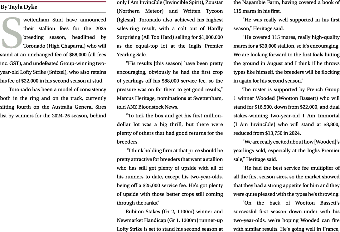 ￼ Swettenham Stud have announced their stallion fees for the 2025 breeding season, headlined by Toronado (High Chapar...