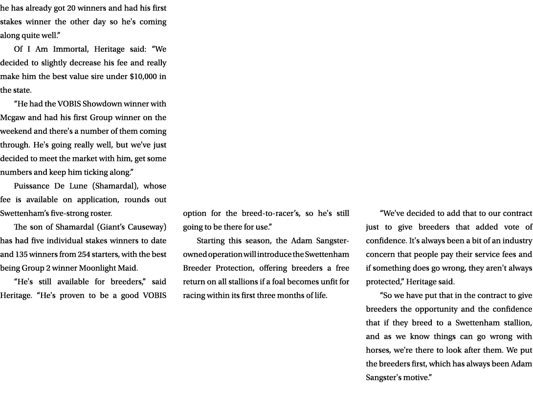 he has already got 20 winners and had his first stakes winner the other day so he's coming along quite well.” Of I Am...