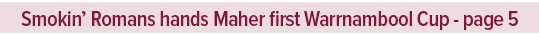 Smokin’ Romans hands Maher first Warrnambool Cup page 