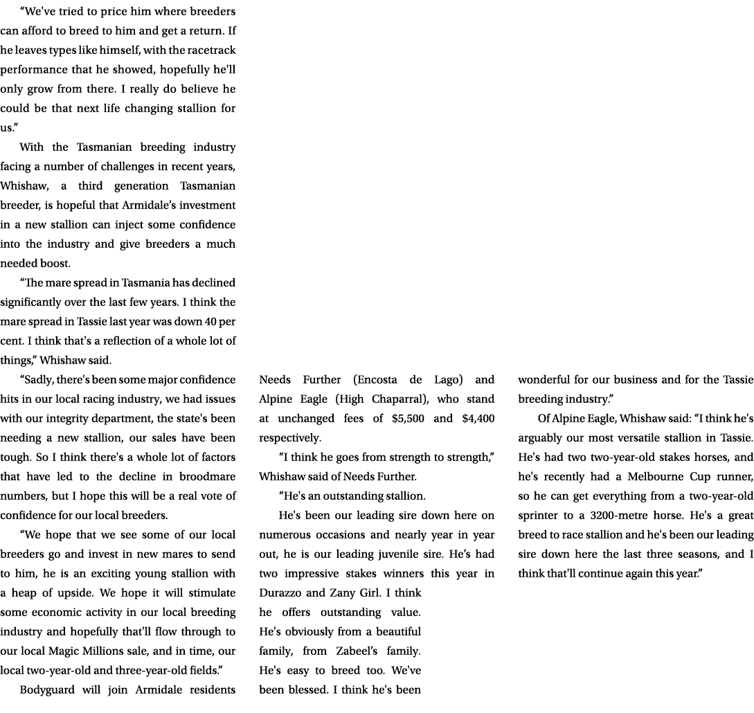 “We've tried to price him where breeders can afford to breed to him and get a return. If he leaves types like himself...