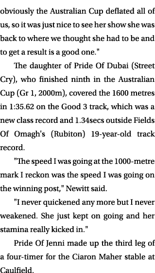 obviously the Australian Cup deflated all of us, so it was just nice to see her show she was back to where we thought...