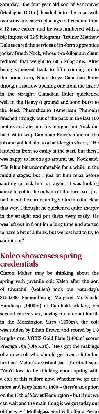 Saturday. The four year old son of Vancouver (Medaglia D’Oro) headed into the race with two wins and seven placings t...
