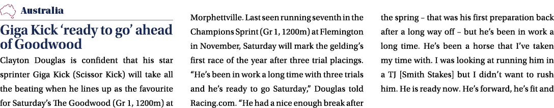 ￼ Giga Kick ‘ready to go’ ahead of Goodwood Clayton Douglas is confident that his star sprinter Giga Kick (Scissor Ki...