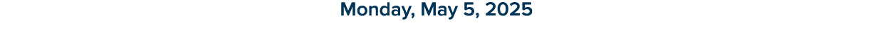 Monday, May 5, 2025