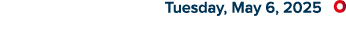  Tuesday, May 6, 2025 ￼