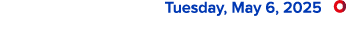  Tuesday, May 6, 2025 ￼