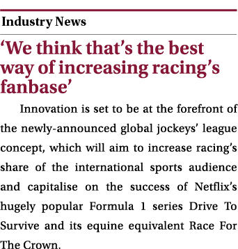  ￼ ‘We think that’s the best way of increasing racing’s fanbase’ Innovation is set to be at the forefront of the newl...