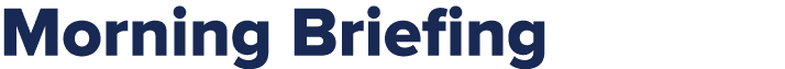 Morning Briefing