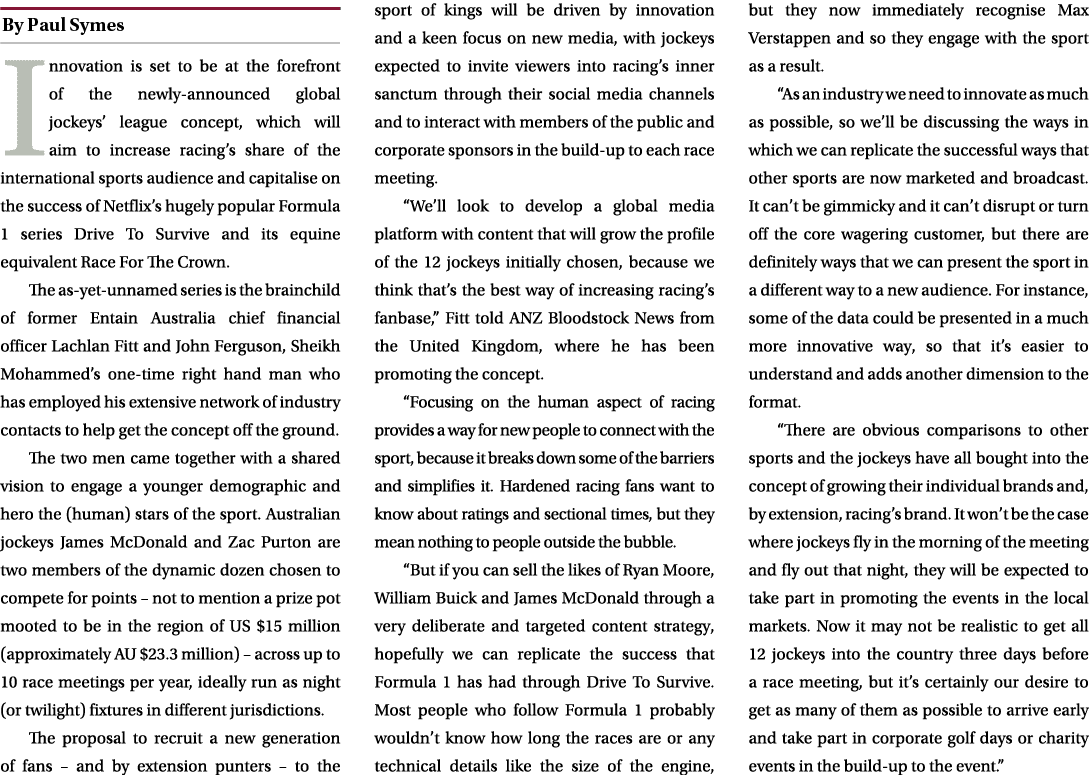 ￼ Innovation is set to be at the forefront of the newly announced global jockeys’ league concept, which will aim to i...
