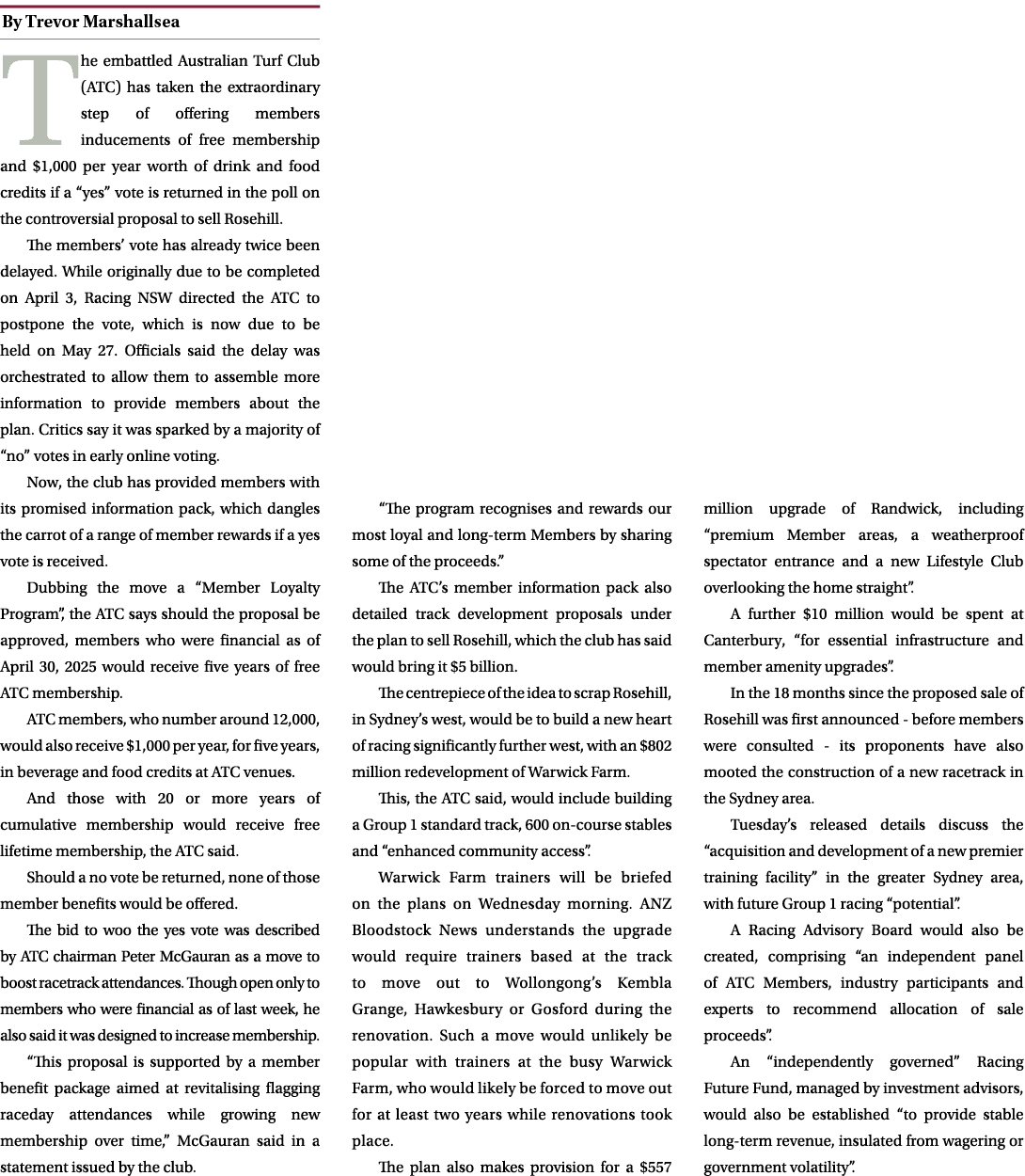 ￼ The embattled Australian Turf Club (ATC) has taken the extraordinary step of offering members inducements of free m...