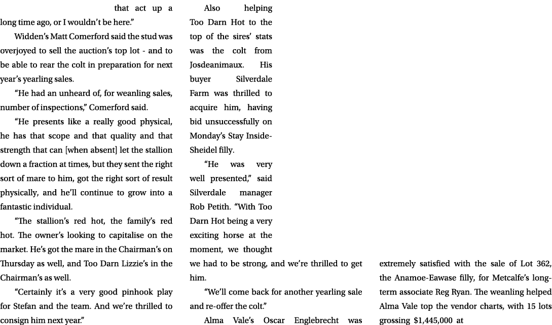 that act up a long time ago, or I wouldn’t be here.” Widden’s Matt Comerford said the stud was overjoyed to sell the ...