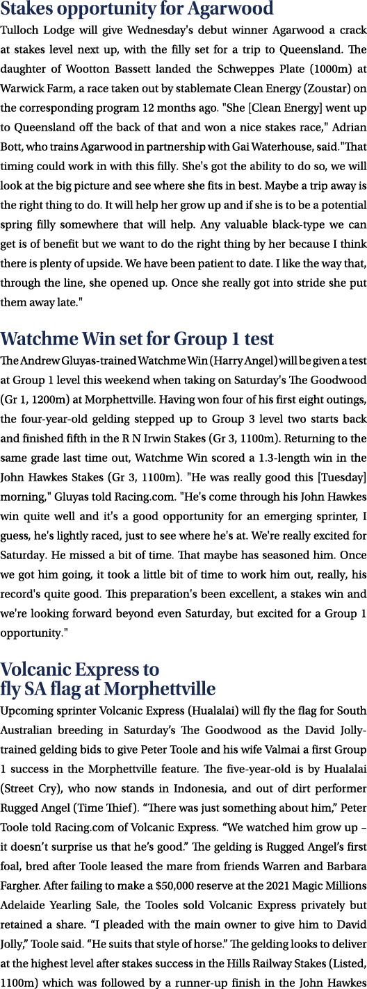 Stakes opportunity for Agarwood Tulloch Lodge will give Wednesday's debut winner Agarwood a crack at stakes level nex...