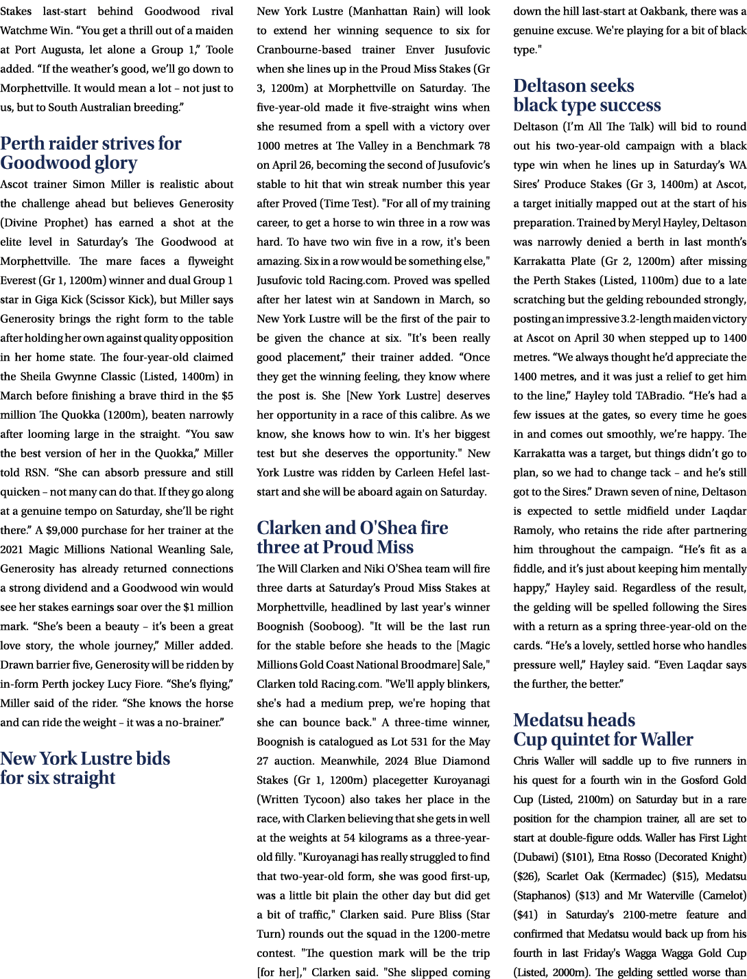 Stakes last start behind Goodwood rival Watchme Win. “You get a thrill out of a maiden at Port Augusta, let alone a G...