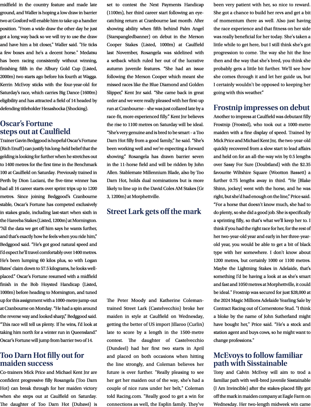 midfield in the country feature and made late ground, and Waller is hoping a low draw in barrier two at Gosford will ...