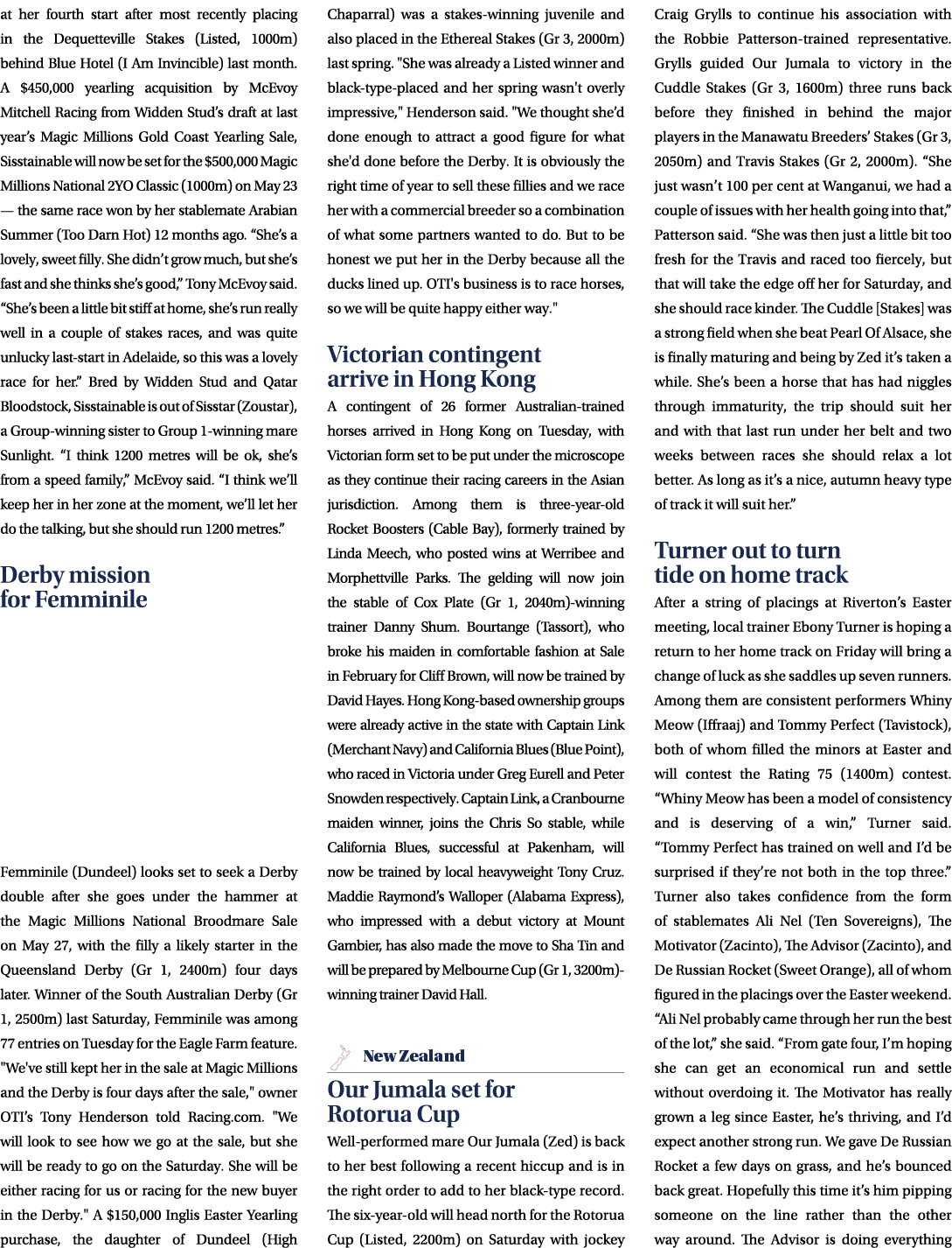 at her fourth start after most recently placing in the Dequetteville Stakes (Listed, 1000m) behind Blue Hotel (I Am I...